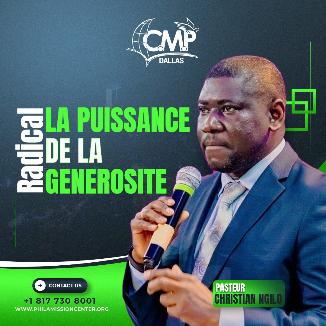 LA PUISSANCE DE LA GENEROSITE RADICALE – PASTEUR CHRISTIAN NGILO
